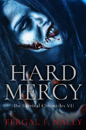 [The Survival Chronicles 07] • The Survival Chronicles (Book 7) · Hard Mercy